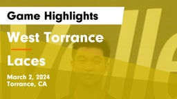 West Torrance  vs Laces Game Highlights - March 2, 2024