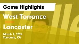 West Torrance  vs Lancaster  Game Highlights - March 2, 2024