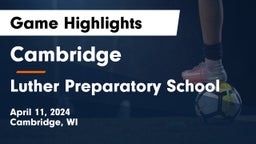 Cambridge  vs Luther Preparatory School Game Highlights - April 11, 2024