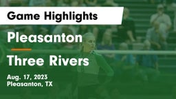 Pleasanton  vs Three Rivers  Game Highlights - Aug. 17, 2023
