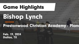 Bishop Lynch  vs Prestonwood Christian Academy - Plano Game Highlights - Feb. 19, 2024
