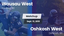 Matchup: Wausau   vs. Oshkosh West  2019