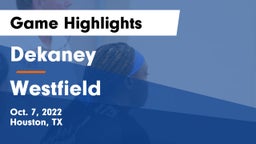 Dekaney  vs Westfield  Game Highlights - Oct. 7, 2022