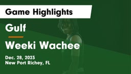 Gulf  vs Weeki Wachee  Game Highlights - Dec. 28, 2023