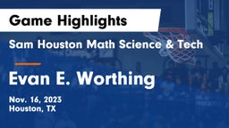 Sam Houston Math Science & Tech  vs Evan E. Worthing  Game Highlights - Nov. 16, 2023