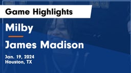 Milby  vs James Madison  Game Highlights - Jan. 19, 2024