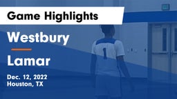 Westbury  vs Lamar  Game Highlights - Dec. 12, 2022