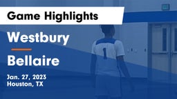 Westbury  vs Bellaire  Game Highlights - Jan. 27, 2023