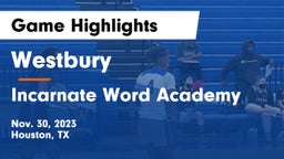 Westbury  vs Incarnate Word Academy Game Highlights - Nov. 30, 2023