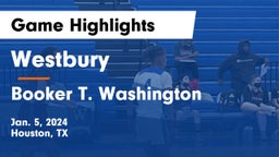 Westbury  vs Booker T. Washington  Game Highlights - Jan. 5, 2024