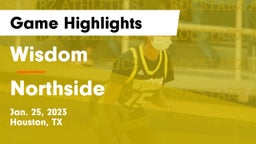 Wisdom  vs Northside  Game Highlights - Jan. 25, 2023