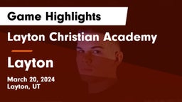 Layton Christian Academy  vs Layton  Game Highlights - March 20, 2024