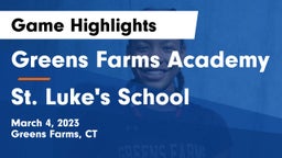 Greens Farms Academy vs St. Luke's School Game Highlights - March 4, 2023