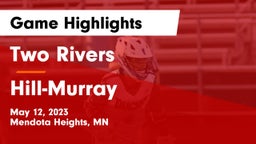 Two Rivers  vs Hill-Murray  Game Highlights - May 12, 2023