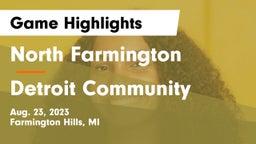 North Farmington  vs Detroit Community  Game Highlights - Aug. 23, 2023