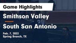 Smithson Valley  vs South San Antonio  Game Highlights - Feb. 7, 2022