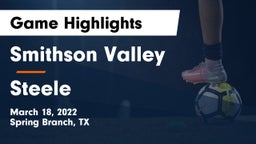 Smithson Valley  vs Steele  Game Highlights - March 18, 2022