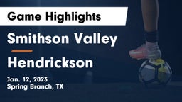 Smithson Valley  vs Hendrickson  Game Highlights - Jan. 12, 2023