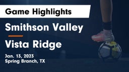 Smithson Valley  vs Vista Ridge  Game Highlights - Jan. 13, 2023