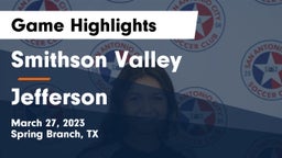 Smithson Valley  vs Jefferson  Game Highlights - March 27, 2023