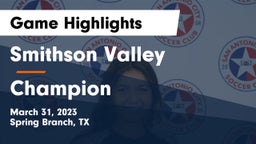 Smithson Valley  vs Champion  Game Highlights - March 31, 2023