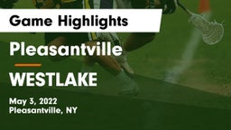 Pleasantville  vs WESTLAKE Game Highlights - May 3, 2022