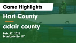 Hart County  vs adair county  Game Highlights - Feb. 17, 2023