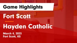 Fort Scott  vs Hayden Catholic  Game Highlights - March 4, 2023