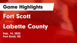 Fort Scott  vs Labette County  Game Highlights - Feb. 14, 2023