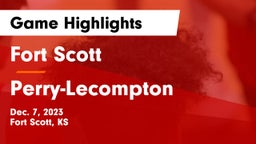 Fort Scott  vs Perry-Lecompton  Game Highlights - Dec. 7, 2023