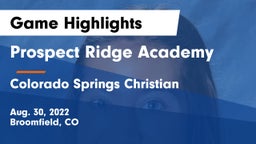 Prospect Ridge Academy vs Colorado Springs Christian  Game Highlights - Aug. 30, 2022