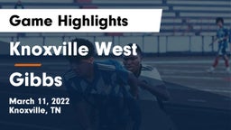 Knoxville West  vs Gibbs  Game Highlights - March 11, 2022