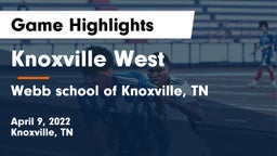 Knoxville West  vs Webb school of Knoxville, TN Game Highlights - April 9, 2022