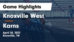 Knoxville West  vs Karns  Game Highlights - April 28, 2022