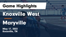 Knoxville West  vs Maryville  Game Highlights - May 17, 2022