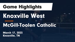 Knoxville West  vs McGill-Toolen Catholic  Game Highlights - March 17, 2023