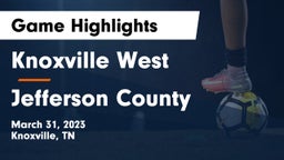 Knoxville West  vs Jefferson County  Game Highlights - March 31, 2023