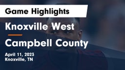 Knoxville West  vs Campbell County  Game Highlights - April 11, 2023