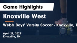 Knoxville West  vs Webb  Boys' Varsity Soccer - Knoxville, TN Game Highlights - April 29, 2023