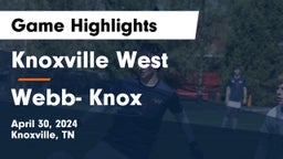 Knoxville West  vs Webb- Knox Game Highlights - April 30, 2024