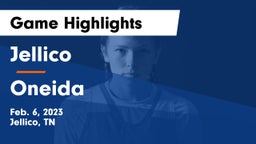 Jellico  vs Oneida  Game Highlights - Feb. 6, 2023
