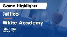 Jellico  vs White Academy Game Highlights - Feb. 7, 2023