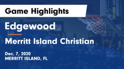 Edgewood  vs Merritt Island Christian Game Highlights - Dec. 7, 2020