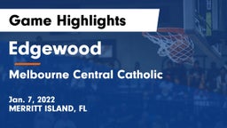 Edgewood  vs Melbourne Central Catholic  Game Highlights - Jan. 7, 2022