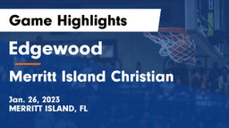 Edgewood  vs Merritt Island Christian  Game Highlights - Jan. 26, 2023