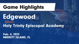 Edgewood  vs Holy Trinity Episcopal Academy Game Highlights - Feb. 4, 2023