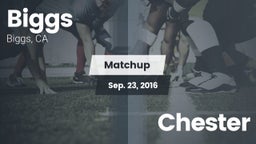 Matchup: Biggs  vs. Chester  2016