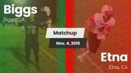 Matchup: Biggs  vs. Etna  2016