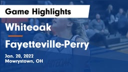 Whiteoak  vs Fayetteville-Perry  Game Highlights - Jan. 20, 2022