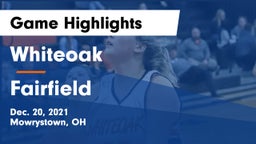 Whiteoak  vs Fairfield  Game Highlights - Dec. 20, 2021